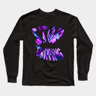 Stop Tripping Long Sleeve T-Shirt